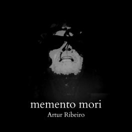 Artur Ribeiro – Memento Mori