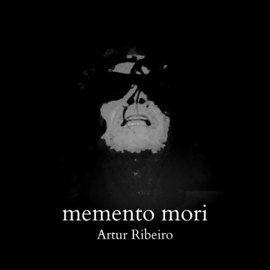 Artur Ribeiro – Memento Mori