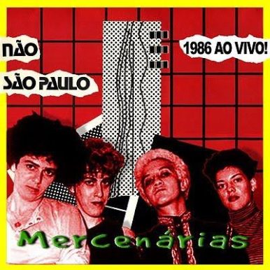 As Mercenárias – Ao Vivo – Não São Paulo