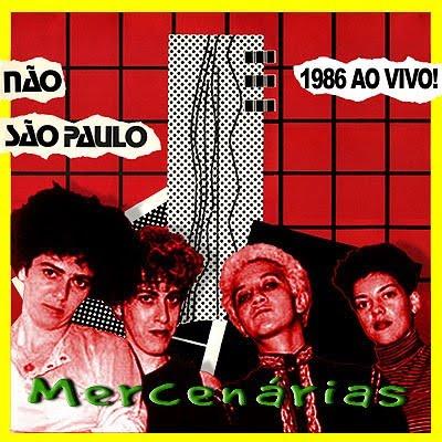 As Mercenárias – Ao Vivo – Não São Paulo