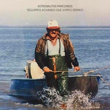 Astronautas Marcianos – Seguimos Achando que Somos Demais