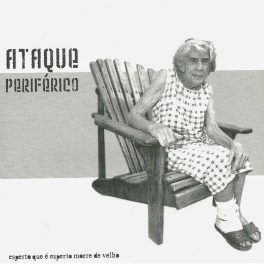 Ataque Periférico – Esperto que é Esperto Morre de Velho