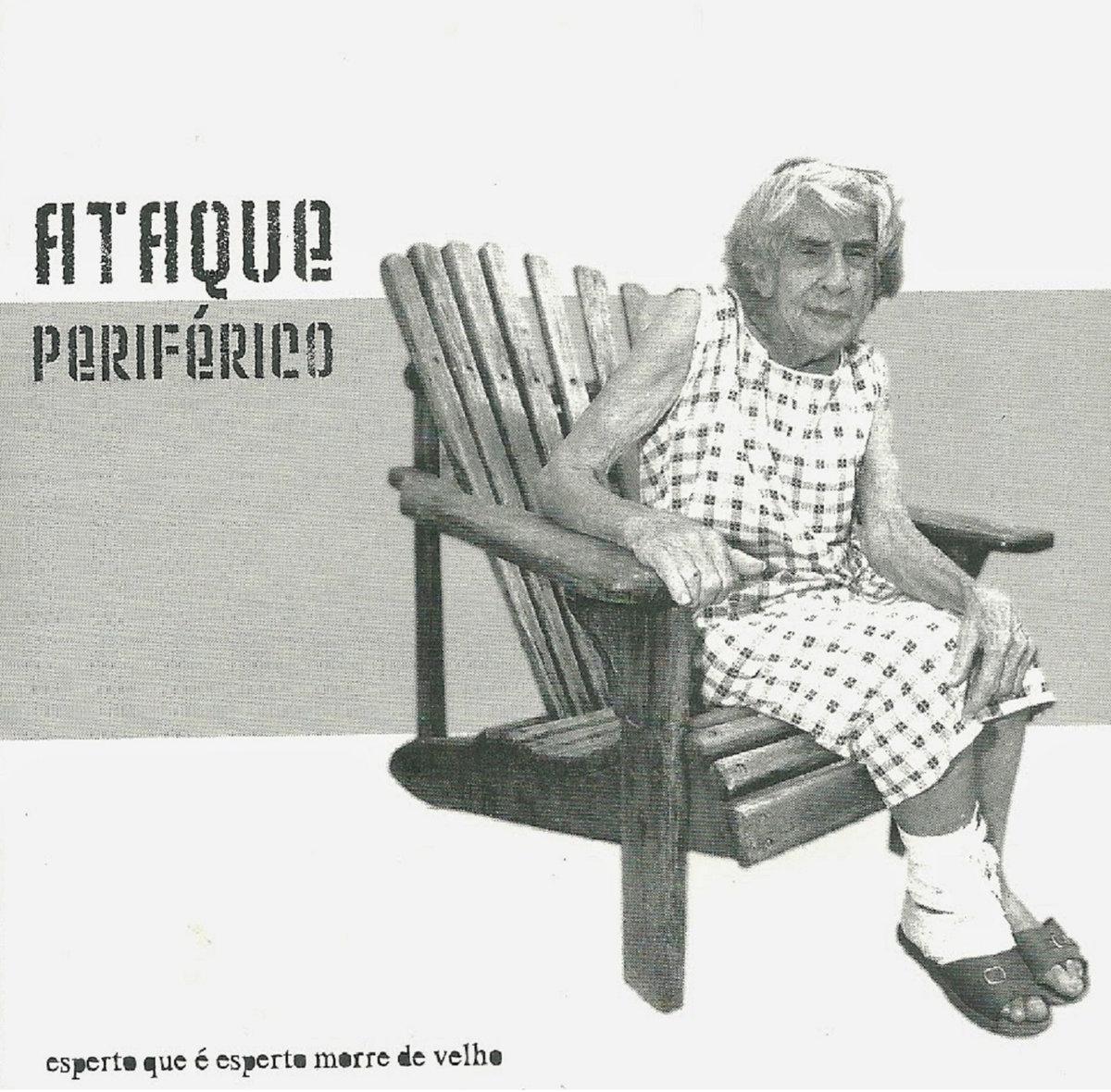 Ataque Periférico – Esperto que é Esperto Morre de Velho