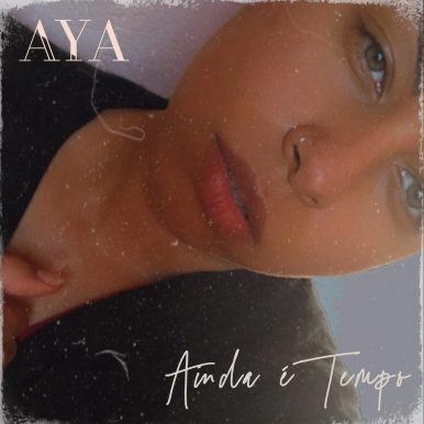 Aya – Ainda é Tempo