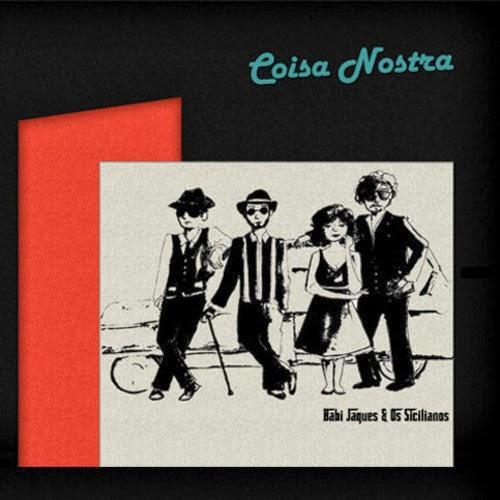 Babi Jaques & Os Sicilianos – Coisa Nostra
