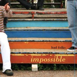 Bad Folks – Impossible
