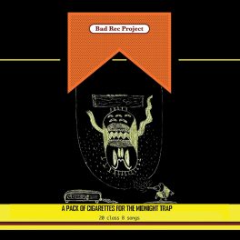 Bad Rec Project – A Pack Of Cigarettes For The Midnight Trap