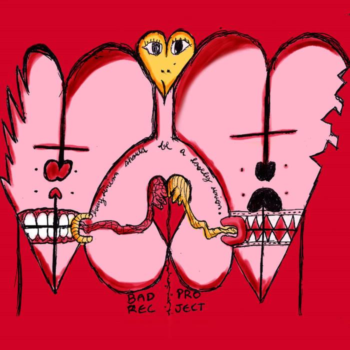 Bad Rec Project – Every Union Should Be A Lovely Union