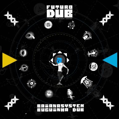 BaianaSystem & Buguinha Dub – Futuro Dub