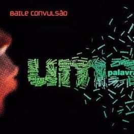 Baile Convulsão – Uma Palavra