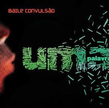 Baile Convulsão – Uma Palavra