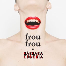 Bárbara Eugenia – Frou Frou