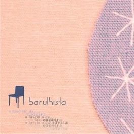 Barulhista – O Fascínio da Cadeira
