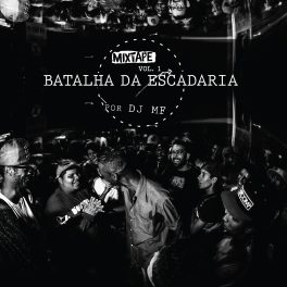 Batalha da Escadaria – MIXTAPE Vol 1