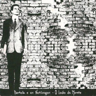 Bertola e Os Noctívagos – O Lodo da Mente