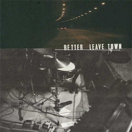 Better Leave Town – Better Leave Town