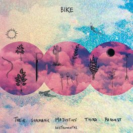Bike – Their Shamanic Majesties’ Third Request