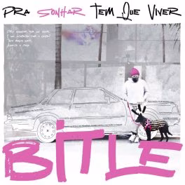 Bitle – Pra Sonhar Tem Que Viver