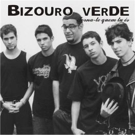 Bizouro Verde -Torna-te quem tu és