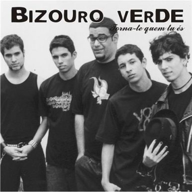 Bizouro Verde -Torna-te quem tu és