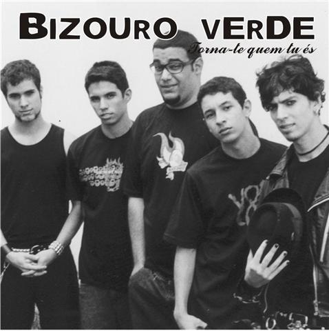 Bizouro Verde -Torna-te quem tu és