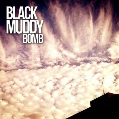 Black Muddy Bomb – Black Muddy Bomb