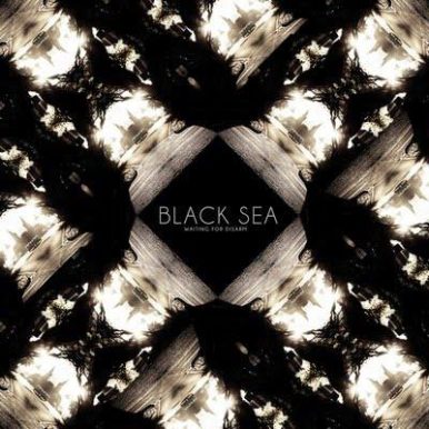 Black Sea – Waiting for Disarm