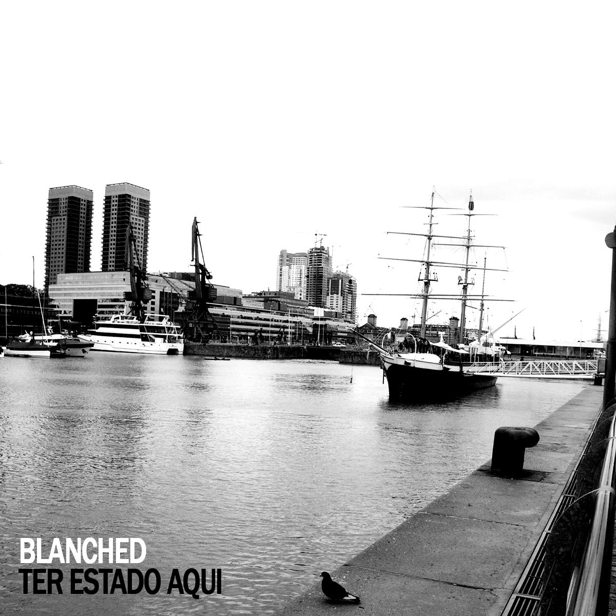 Blanched – Ter Estado Aqui