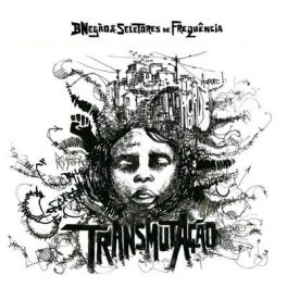 BNegão & Seletores de Frequência – Transmutação