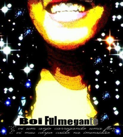 Boi Fulmegante – Eu vi um anjo carregando uma flor e vi meu corpo caído na imensidão