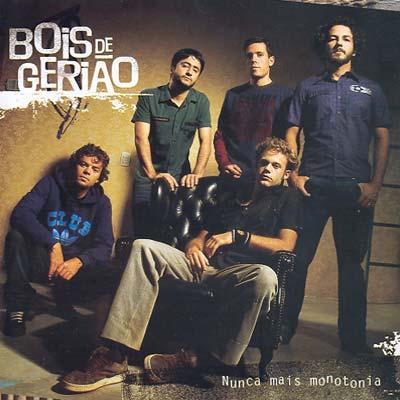 Bois de Gerião – Nunca Mais Monotonia