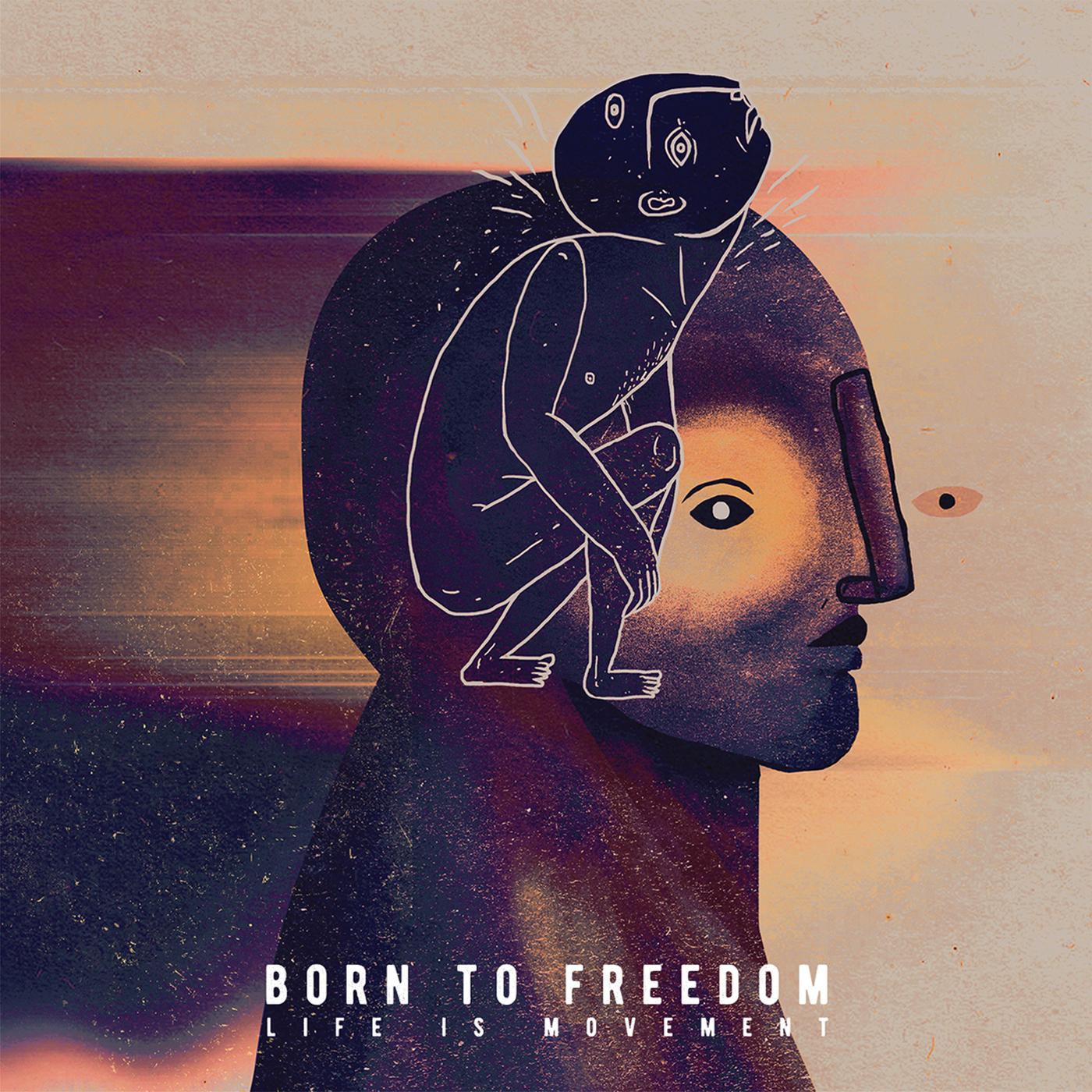 Born to Freedom – Life is Movement