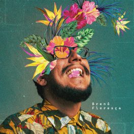 Brenô – Floresça