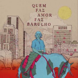 Bruna Lucchesi, Paulo Leminski – Quem Faz Amor Faz Barulho