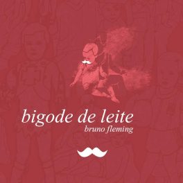 Bruno Fleming – Bigode de Leite