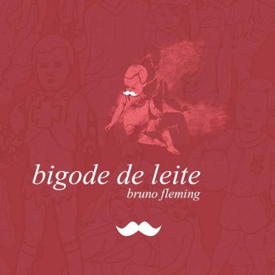 Bruno Fleming – Bigode de Leite