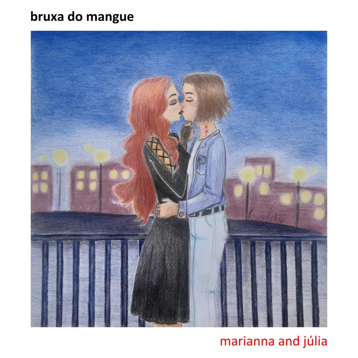 bruxa do mangue – marianna and j​ú​lia