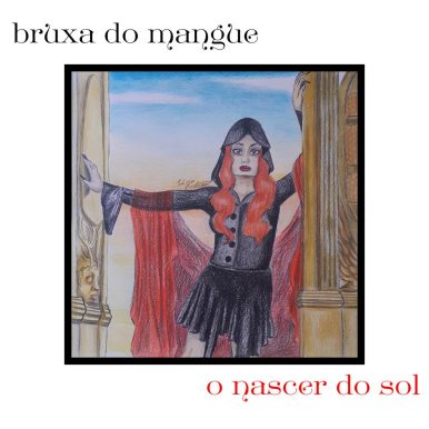 bruxa do mangue – o nascer do sol