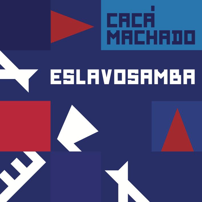 Cacá Machado – Eslavosamba