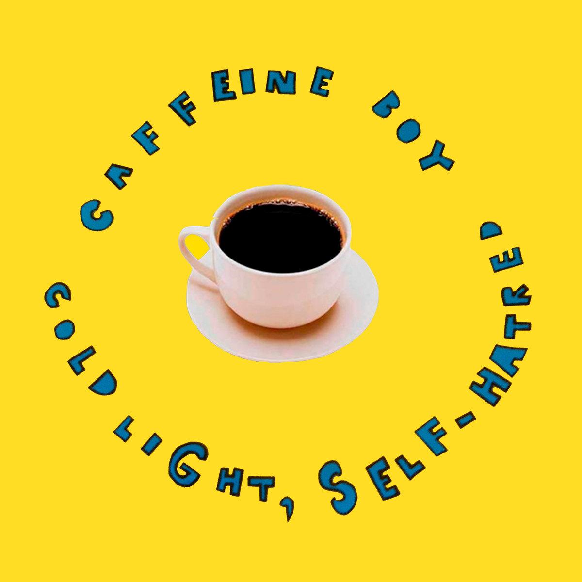 Caffeine Boy – cold light, self-hatred