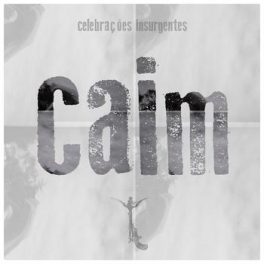 Caim – Celebrações Insurgentes