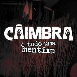 Câimbra – É Tudo Mentira