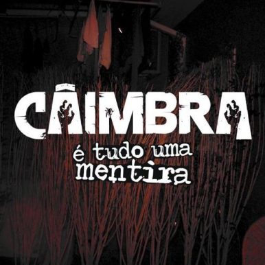 Câimbra – É Tudo Mentira