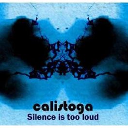 Calistoga – Silence is too loud