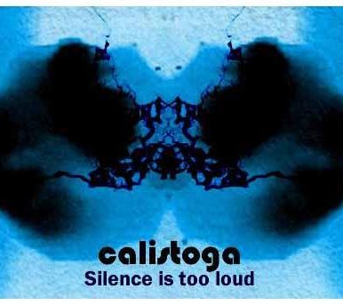 Calistoga – Silence is too loud