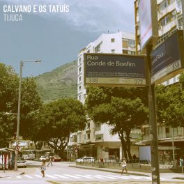 Calvano e os Tatuís – Tijuca