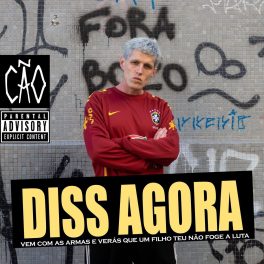 CÃO – Diss Agora – Vem Com as Armas E Verás Que Um Filho