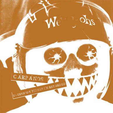 Carpanos – Everybody Thinks I’m Retarded EP