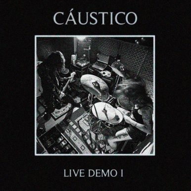 CÁUSTICO – Live DEMO I