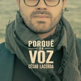 César Lacerda – Porquê da Voz